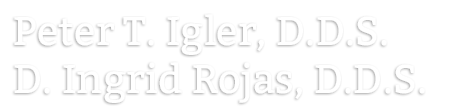 Peter T. Igler, D.D.S. and D. Ingrid Rojas, D.D.S.